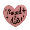 Kawaii or Die - sticker | Frilly Pops