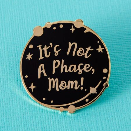 Pin - It's not a phase mom | Punky Pins