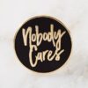 Pin - Nobody cares | Punky Pins