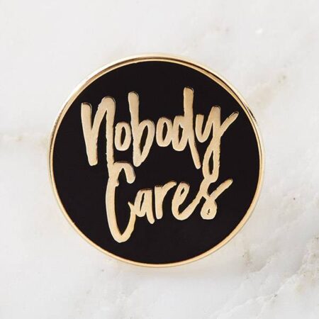 Pin - Nobody cares | Punky Pins