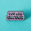 Pin - You are enough | Punky Pins