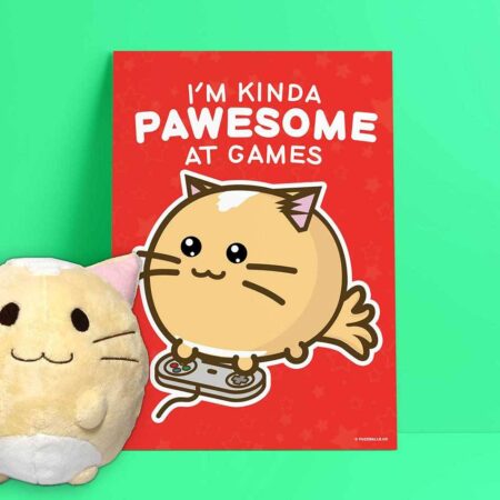 Print A4 - I'm Kinda Pawesome At Games | Fuzzballs