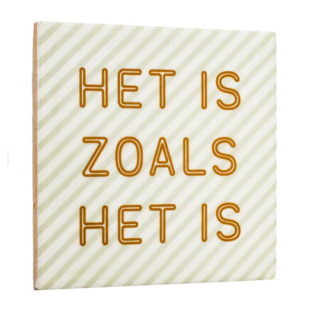 Tegeltje Het is zoals het is | Homebound