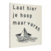 Tegeltje Laat je hoop hier maar varen |