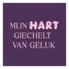 Tegeltje "Mijn hart giechelt van geluk" |
