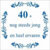 Tekst tegel 40+ Nog steeds jong ... / Delfts Blauw | Artbizniz