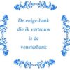 Tekst tegel De enige bank die ik vertrouw .. / Delfts Blauw | Artbizniz