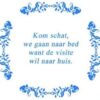 Tekst tegel Kom schat we ... / Delfts Blauw | Artbizniz