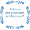 Tekst tegel Roken is hier toegestaan ... / Delfts Blauw | Artbizniz