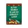 Tekstbord metaal - Altijd dronken | Paperdreams
