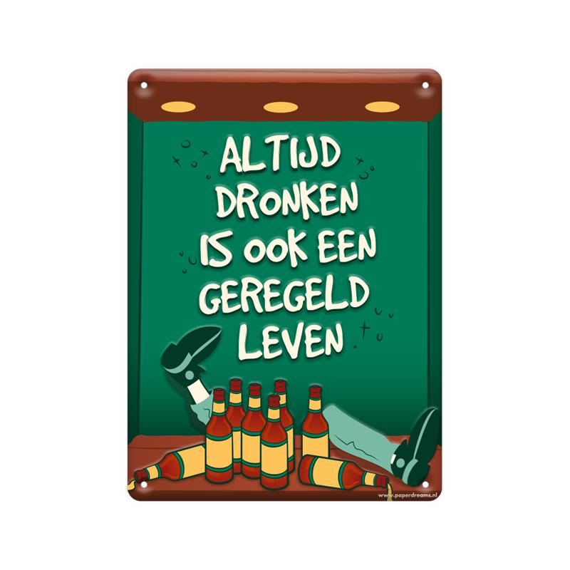 Tekstbord metaal - Altijd dronken | Paperdreams