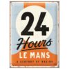 24 Hours Le Mans - A Century Of Racing Metalen Bord - 30 x 40 cm | Le Mans 24HR