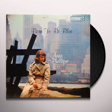 Anne Phillips - Born To Be Blue (LP) | Fiftiesstore