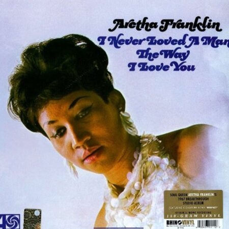 Aretha Franklin - I Never Loved A Man The Way I Love You (LP) | Fiftiesstore