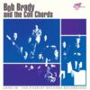 Bob Brady And The Con Chords - Love-In: The Chariot Records Recordings (Blauw Vinyl) (Record Store Day 2026) (LP) | Fiftiesstore