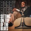 Bobby Rush - Sitting On Top Of The Blues (LP) | Fiftiesstore