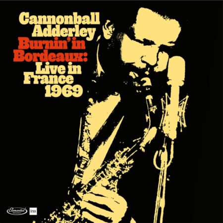 Cannonball Adderley - Burnin' In Bordeaux - Live In France 1969: Deluxe Edition (Record Store Day 2024) 2 (LP) | Fiftiesstore