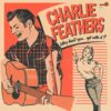 Charlie Feathers - Why Don't You... Get With It 2 (LP) | El Toro Records