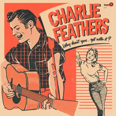 Charlie Feathers - Why Don't You... Get With It 2 (LP) | El Toro Records