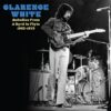 Clarence White - Lost Masters 1963-1973 (Doorschijnend Melkachtig Wit Vinyl) (Record Store Day 2025) (LP) | Fiftiesstore