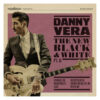 Danny Vera - The New Black and White PT II. - 10" | PMD - Danny Vera