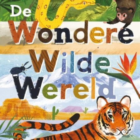 De Wondere Wilde Wereld - Kinderboek |