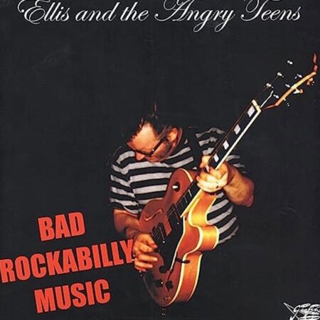 Ellis And The Angry Teens - Bad Rockabilly Music (LP) | Fiftiesstore