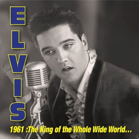 Elvis Presley - 1961: King of Whole Wild World (Record Store Day 2026) 3CD | Elvis Presley