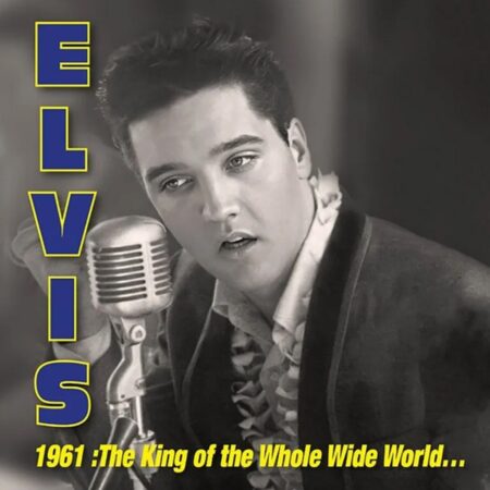 Elvis Presley - 1961: King of the Whole Wide World (Record Store Day 2026) 3 (LP) | Elvis Presley