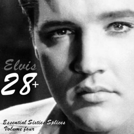Elvis Presley - Elvis 28+ - Essential Sixties Splices Volume Four CD | Elvis Presley