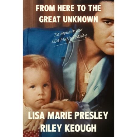 Elvis Presley - From Here To The Great Unknown Boek NL Lisa Marie Presley