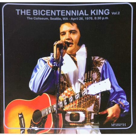 Elvis Presley - The Bicentennial King Volume 2 Seattle WA