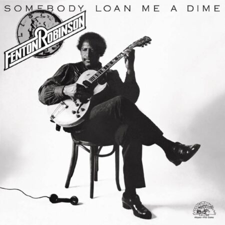 Fenton Robinson - Somebody Loan Me A Dime (LP) | Fiftiesstore