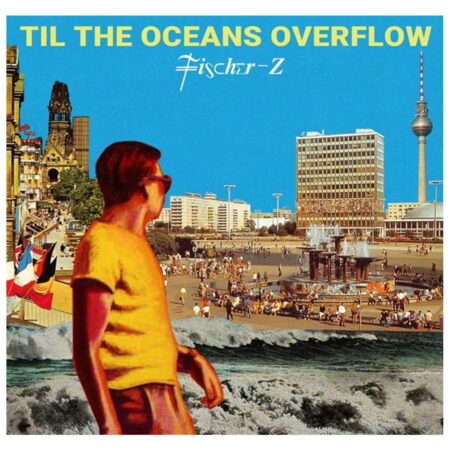 Fisher-Z - Til The Ocean Overflow (LP) | Fiftiesstore