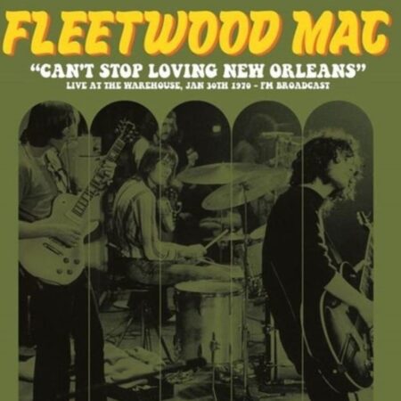 Fleetwood Mac - Can't Stop Loving New Orleans: Live At The Warehouse