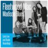 Fleetwood Mac - Madison Blues 3- Set - Blauw Gekleurd Vinyl - Beperkte Oplage (LP) | Fiftiesstore