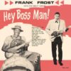 Frank Frost With The Night Hawks - Hey Boss Man! (LP) | Fiftiesstore