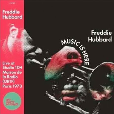 Freddie Hubbard - Music Is Here: Live at Maison De La Radio (ORTF)
