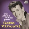 Gene Vincent - We Sure Miss You 10"Vinyl+CD | Fiftiesstore