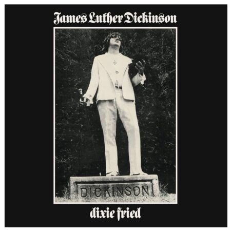 James Luther Dickinson - Dixie Fried (LP) | Fiftiesstore