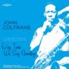 John Coltrane - Ev'ry Time We Say Goodbye ( Gekleurd Vinyl ) ( Record Store Day 2022 ) (LP) | Fiftiesstore