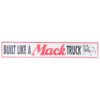 Metalen Straatnaambord Mack Trucks "Built Like A Mack Truck" Wit - 91 x 15 cm | Mack Trucks