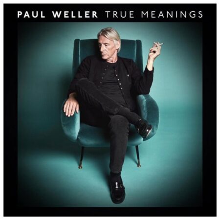 Paul Weller True Meanings (LP) | Fiftiesstore