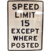 Speed Limit 15 Except Where Posted Metalen Straatbord - Origineel - 107 x 77 cm | The Dutch Pickers