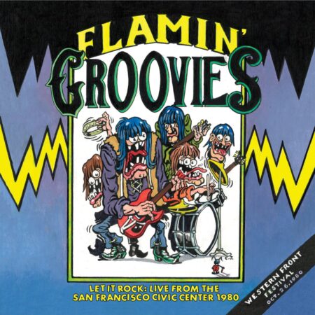 The Flamin Groovies - Let It Rock!: Live from the San Francisco Civic Center October 26