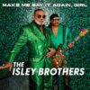 The Isley Brothers - Make Me Say It Again