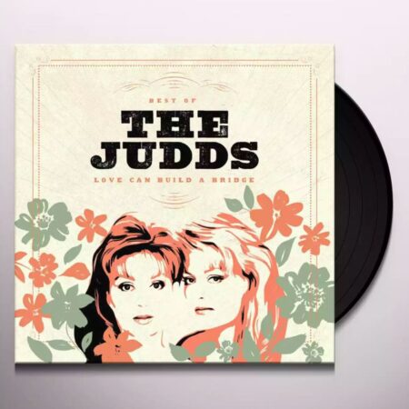 The Judds - Best Of The Judds: Love Can Build A Bridge (LP) | Fiftiesstore