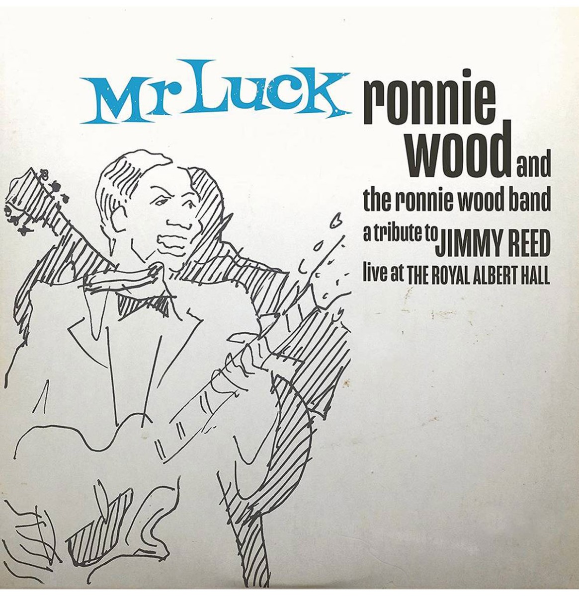 The Ronnie Wood Band - Mr Luck - A Tribute To Jimmy Reed: Live At The Royal Albert Hall 2 (LP) | Fiftiesstore
