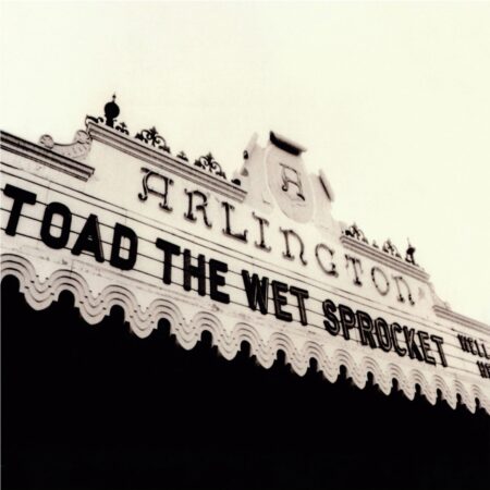 Toad The Wet Sprocket - Welcome Home: Live At The Arlington Theatre