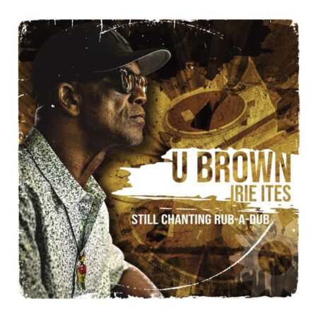 U-Brown - Still Chanting Rub-A-Dub (LP) | Fiftiesstore